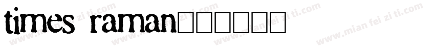 times raman字体转换